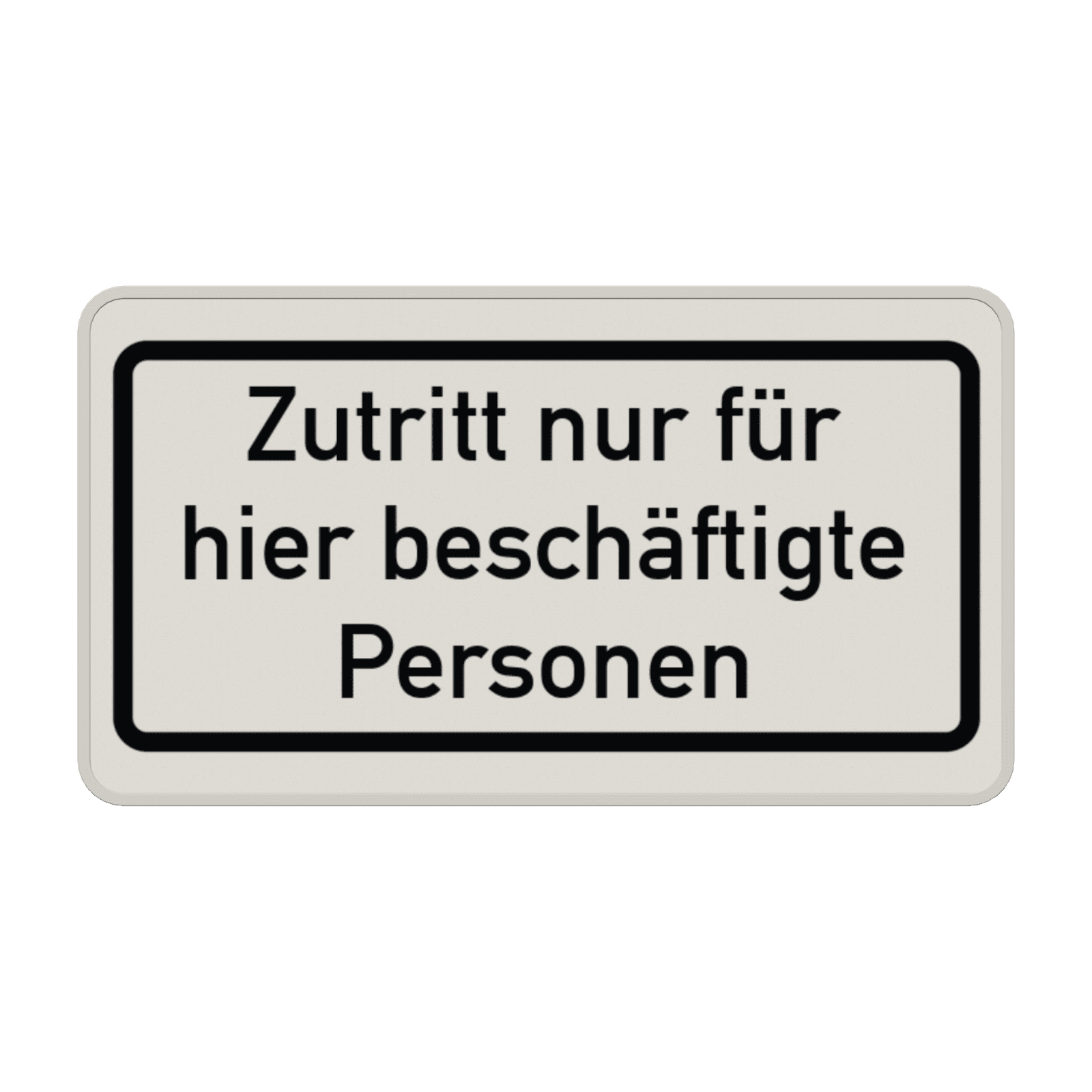 Hinweisschild Zutritt nur für hier beschäftigte Personen