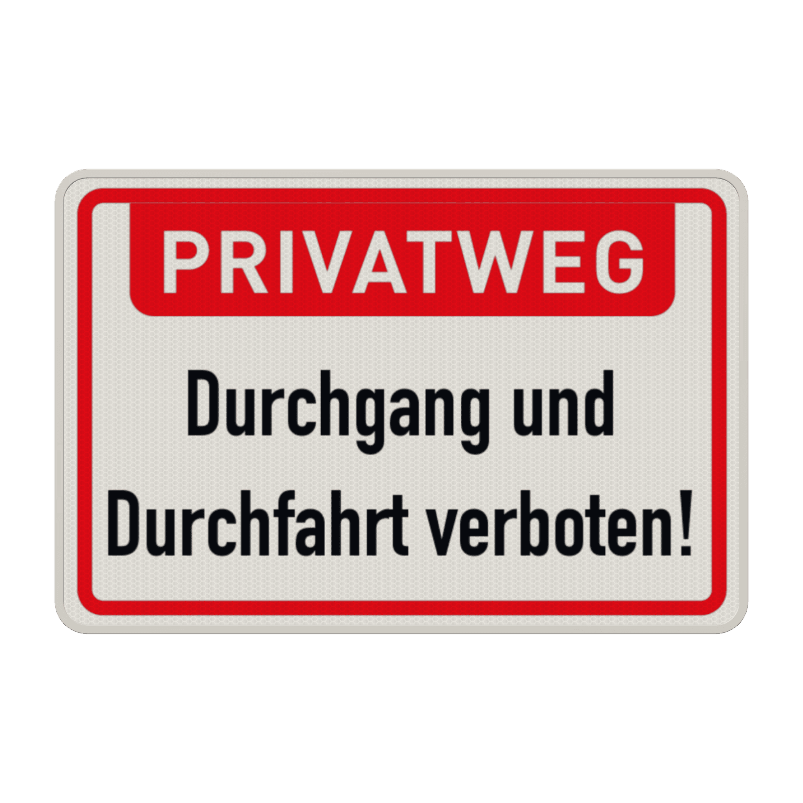 Hinweisschild PRIVATWEG, Durchgang und Durchfahrt verboten - reflektierend