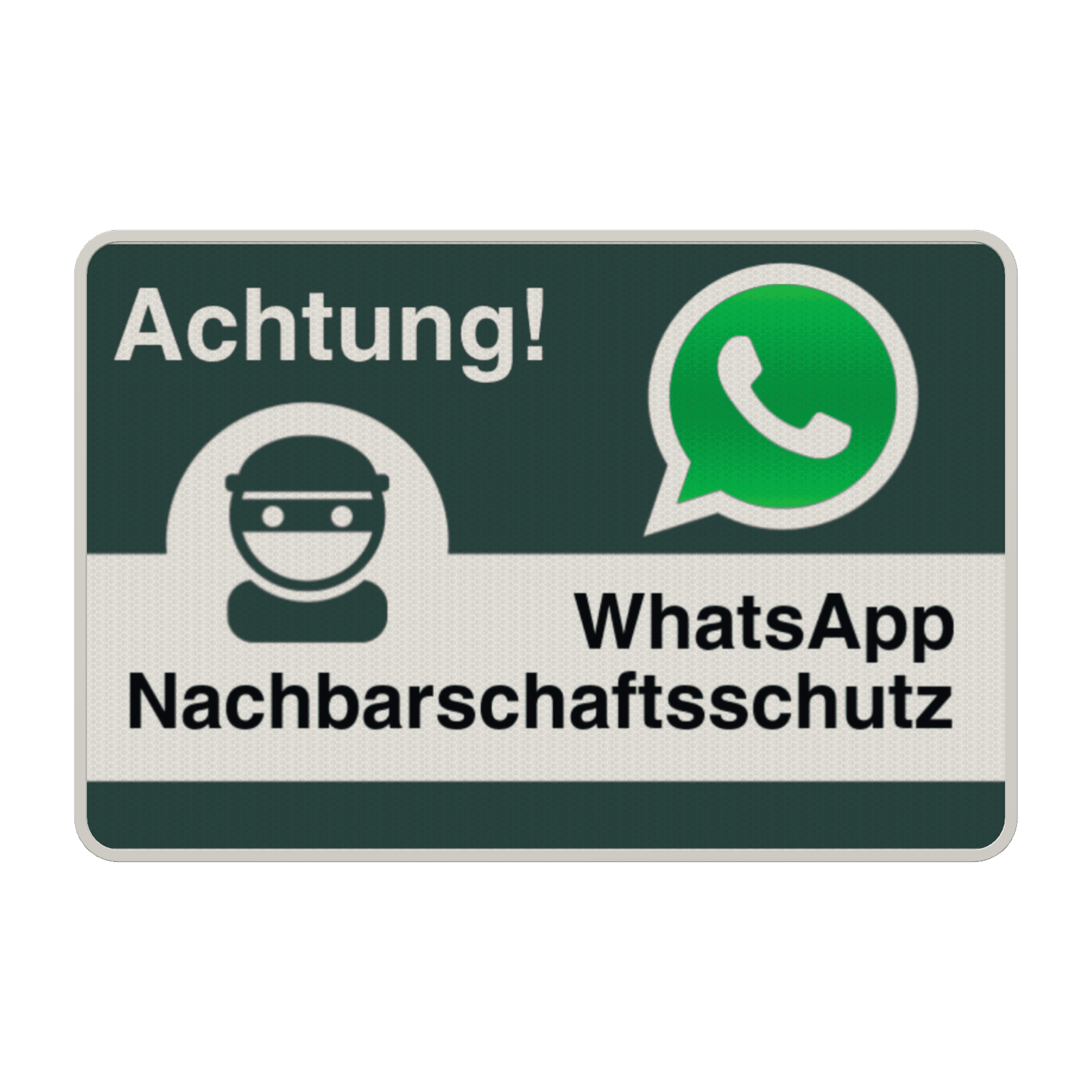 WhatsApp - Achtung Nachbarschaftsschutz Verkehrsschild