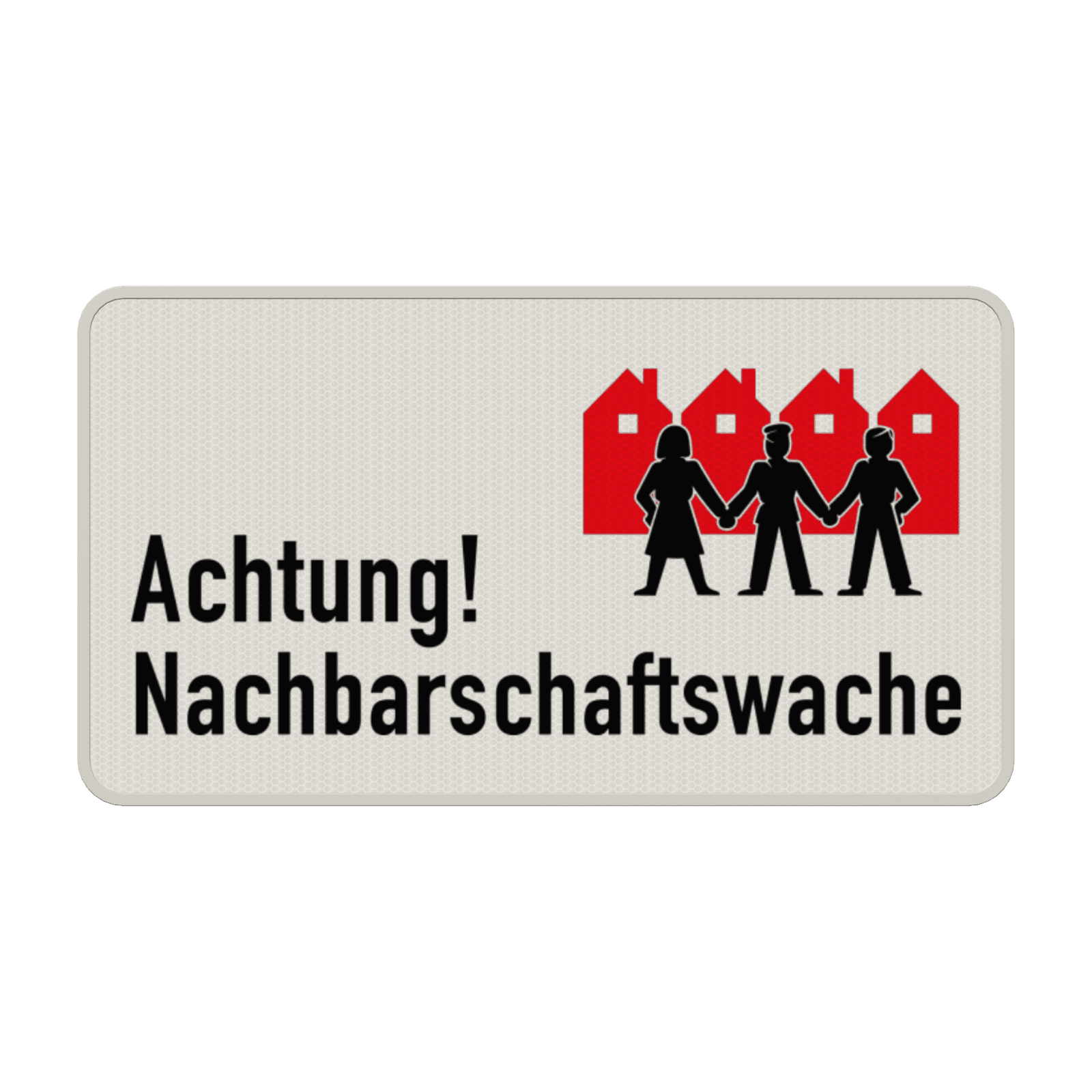 Achtung! Nachbarschaftswache - Verkehrsschild