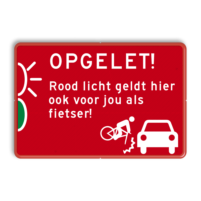 Waarschuwingsbord OPGELET rood licht geldt ook voor fietsers