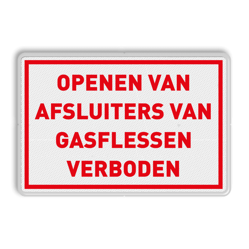 Veiligheidsbord - openen afsluiters gasflessen verboden