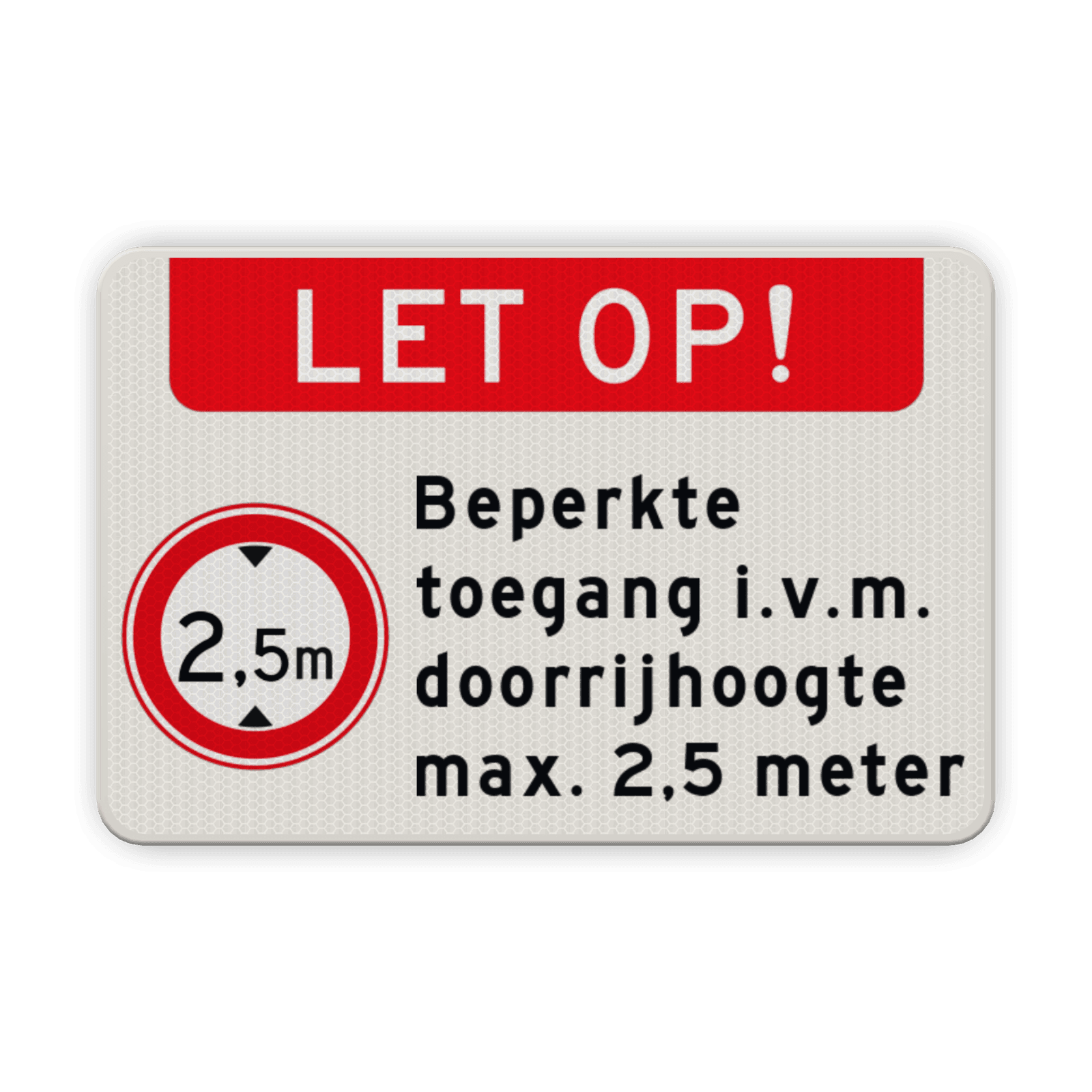 Verkeersbord beperkte toegang max. doorrijhoogte reflecterend