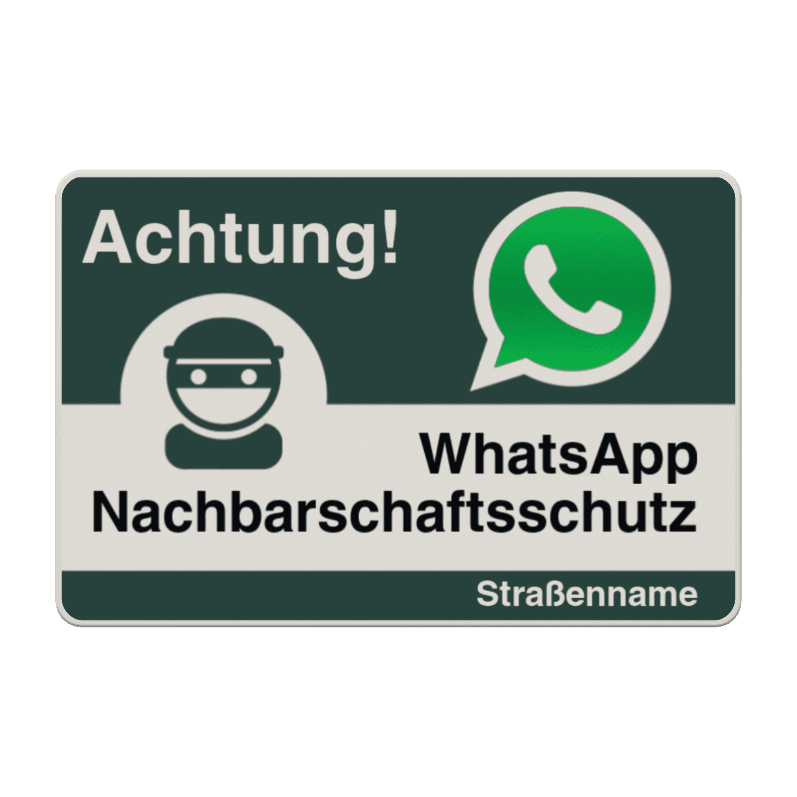 WhatsApp - Achtung Nachbarschaftsschutz Verkehrsschild (NICHT reflektierend)