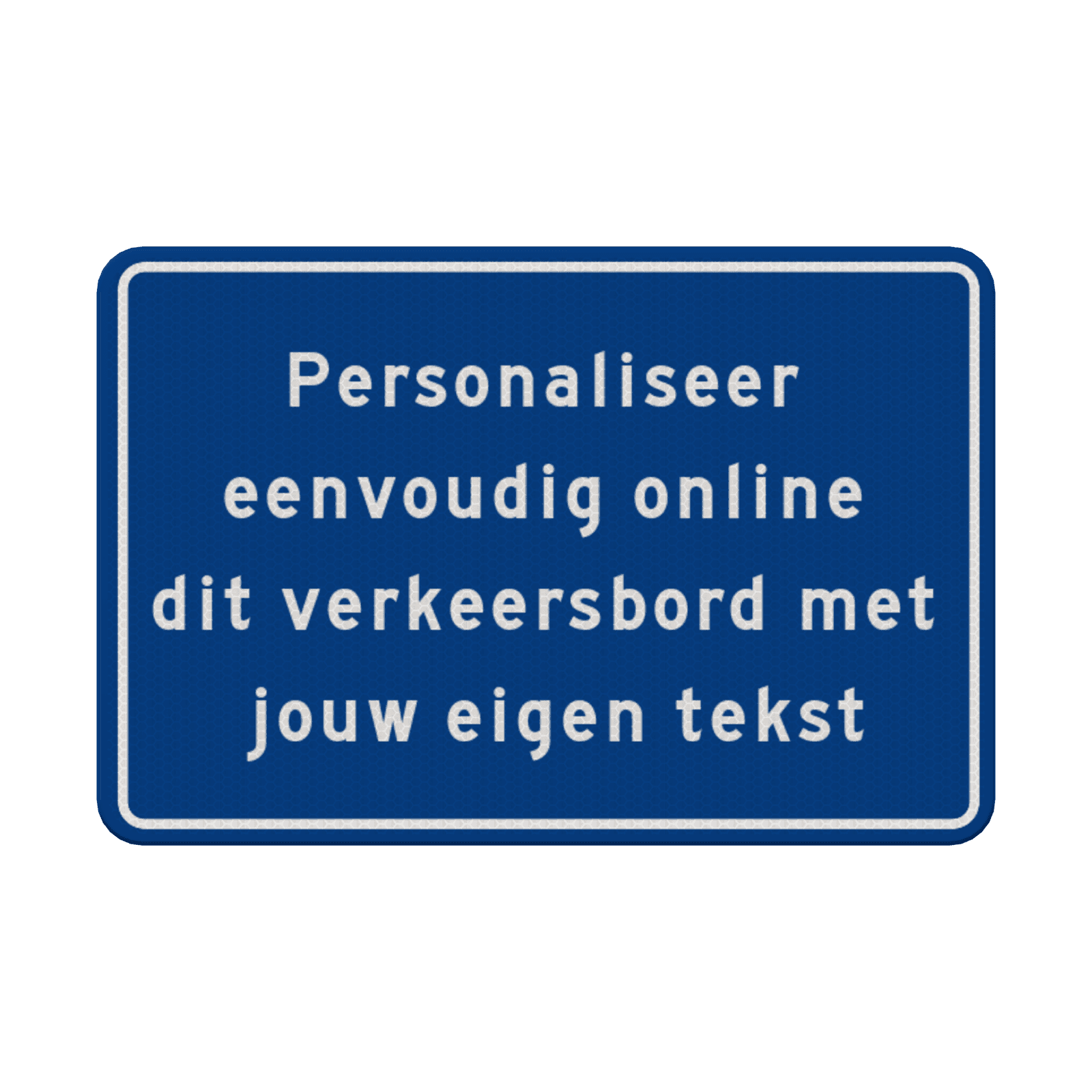 Verkeersbord 3:2 met eigen tekst - blauw/wit - reflecterend