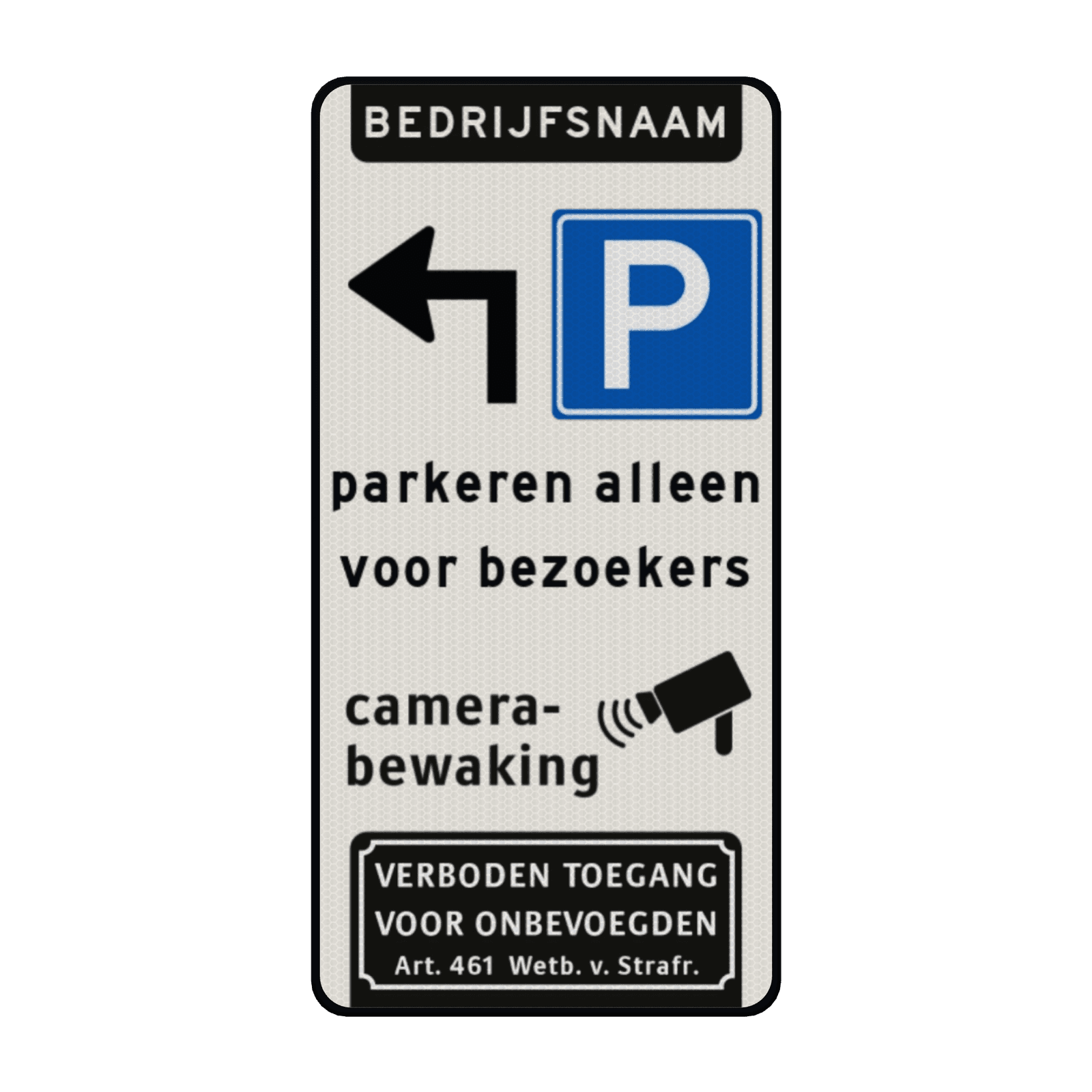Verkeersbord route parkeerplaats alleen bezoekers bedrijfsnaam - reflecterend