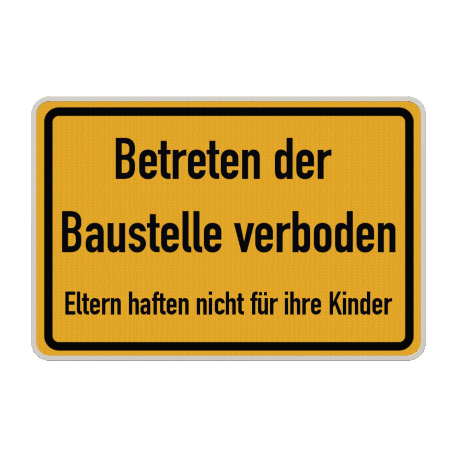 Schilder Betreten der Baustelle verboden - reflektierend