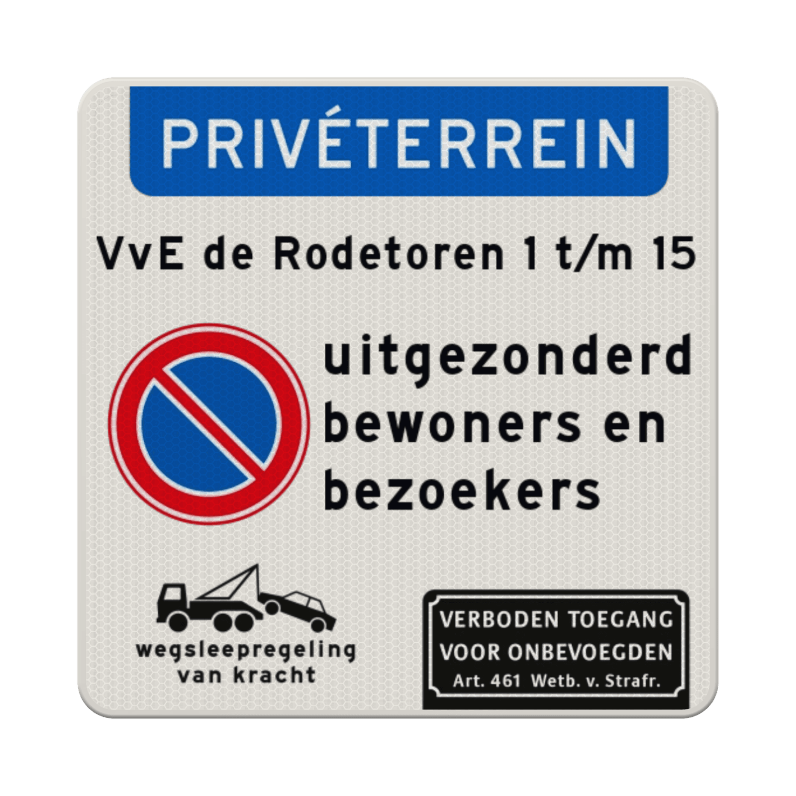 Verkeersbord privéterrein niet parkeren uitgezonderd bewoners - wegsleepregeling + verboden toegang