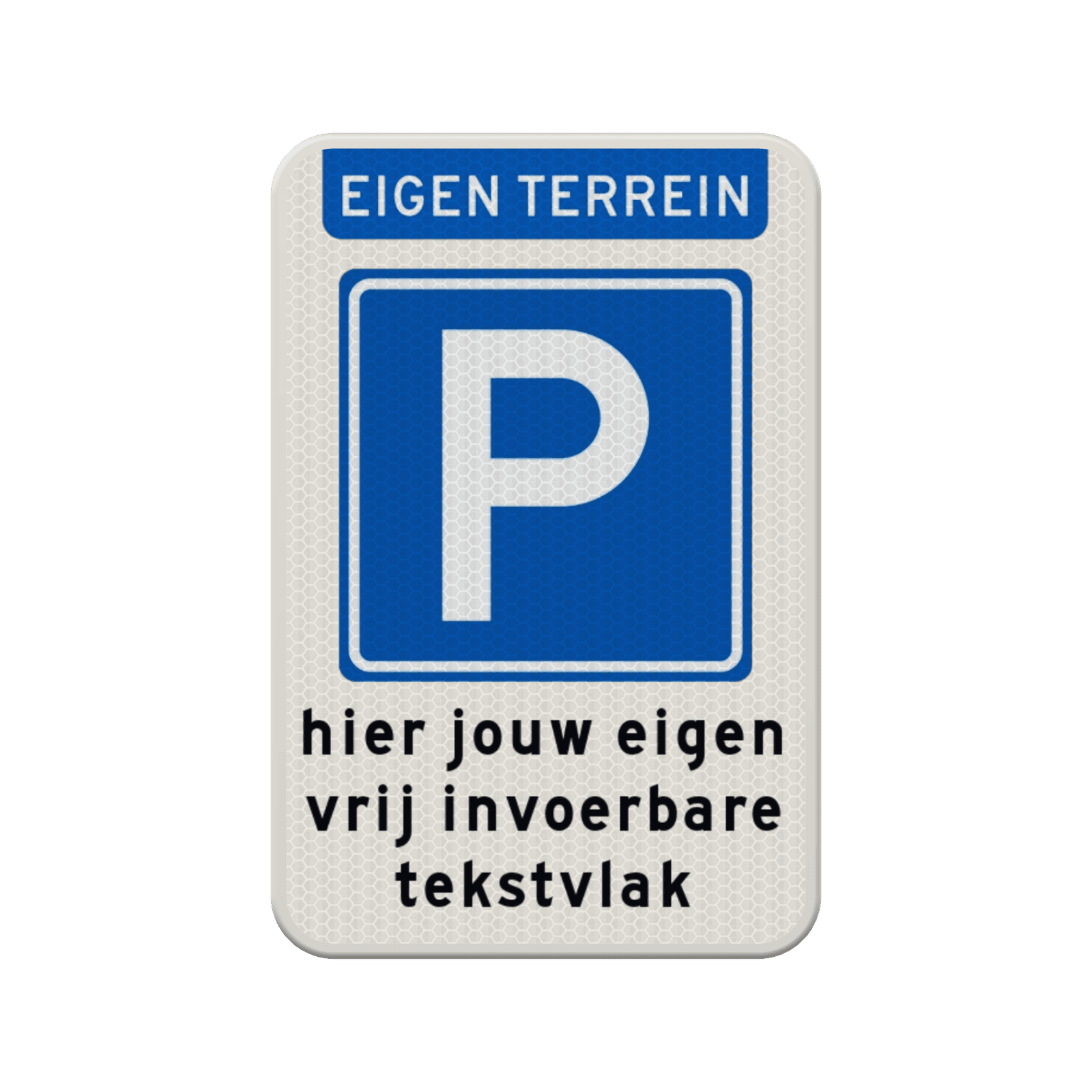 Parkeerbord met eigen tekst voor eigen terrein