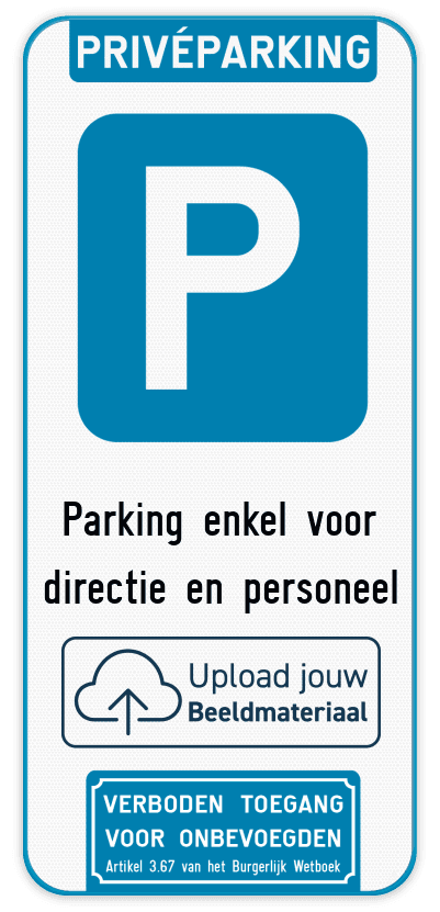 Parkeerbord Privéparking - eigen tekst en logo - verboden toegang