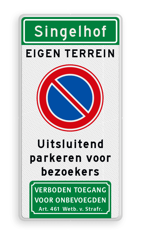 Verkeersbord eigen sterrein niet parkeren met straatnaam - reflecterend