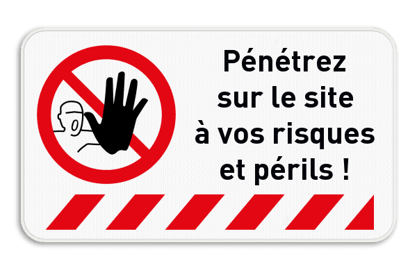 Panneau d'interdiction - Pénétrez à vos risques