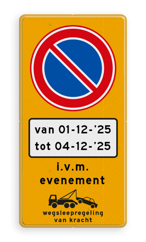 Verkeersbord tijdelijk parkeerverbod RVV E01 met datum/tijden