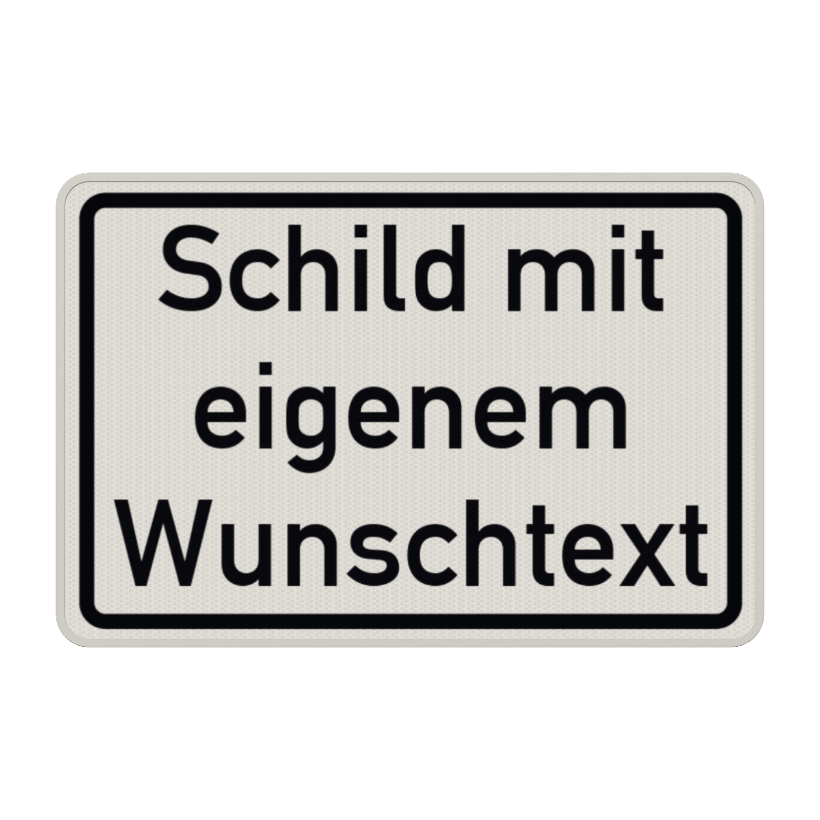 Verkehrsschilder mit Wunschtext weiß/schwarz 3:2 - reflektierend