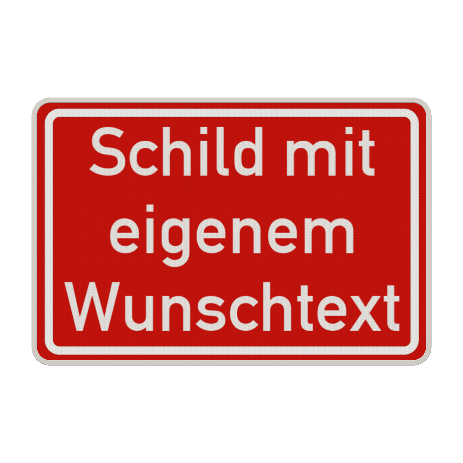 Verkehrsschilder mit Wunschtext rot/weiß 3:2 - reflektierend