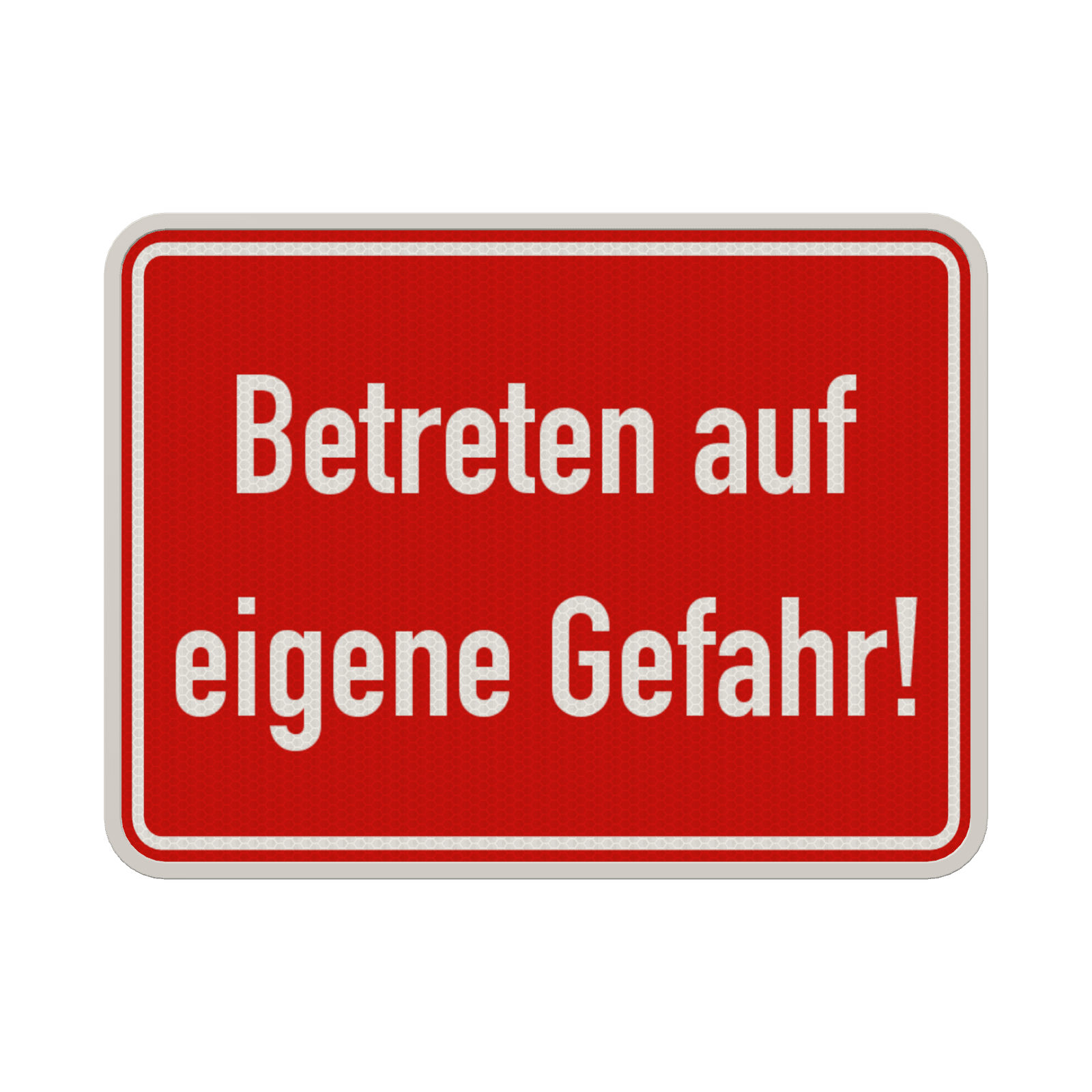Schild, Betreten auf eigene Gefahr - reflektierend