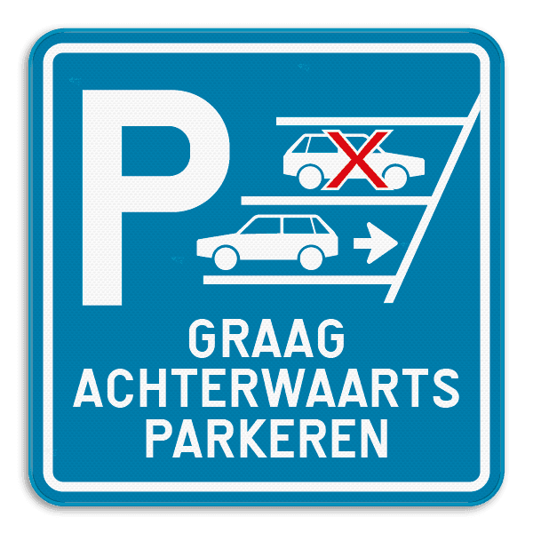 Parkeerbord - Graag achterwaarts parkeren