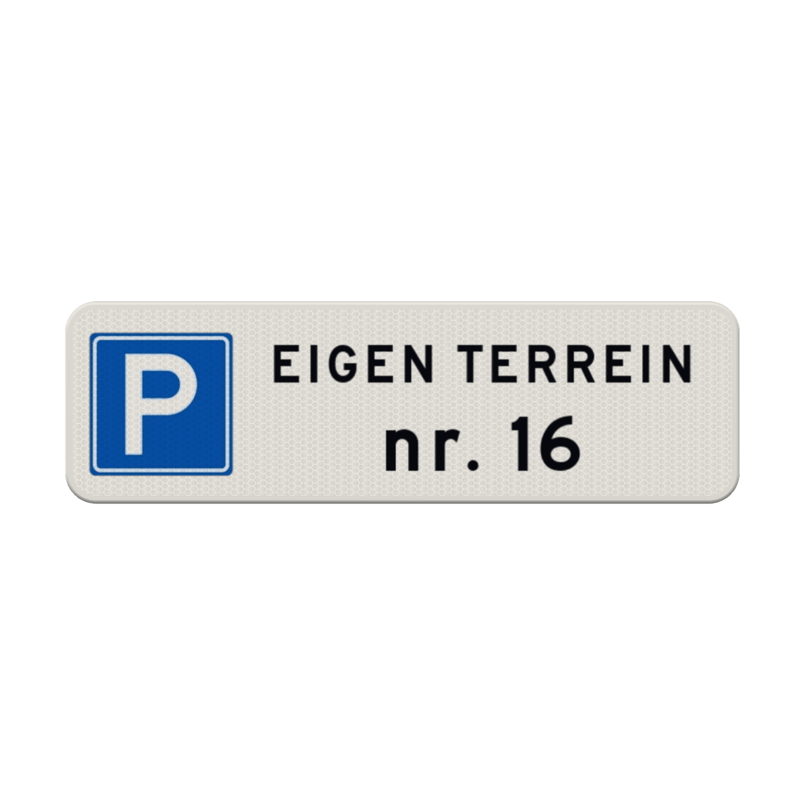 Bord parkeerplaats eigen terrein met huisnummer - reflecterend