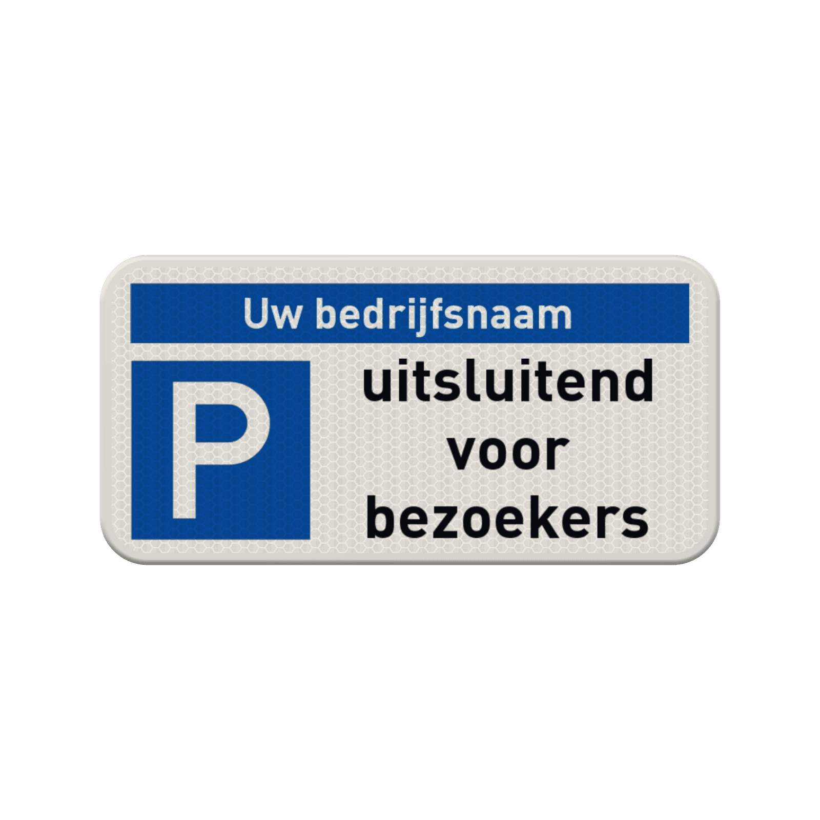 Parkeerplaatsbord - uitsluitend bezoekers + bedrijfsnaam - reflecterend