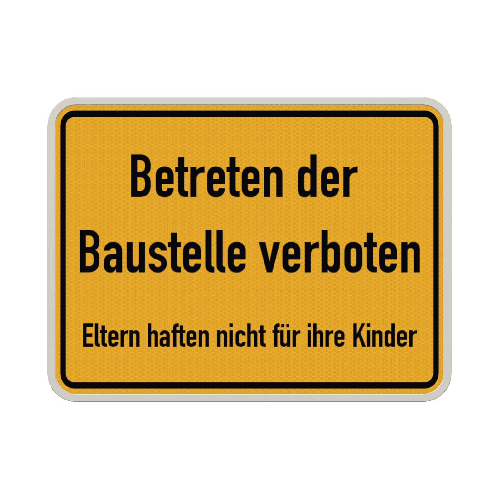 Schilder Betreten der Baustelle verboten - reflektierend