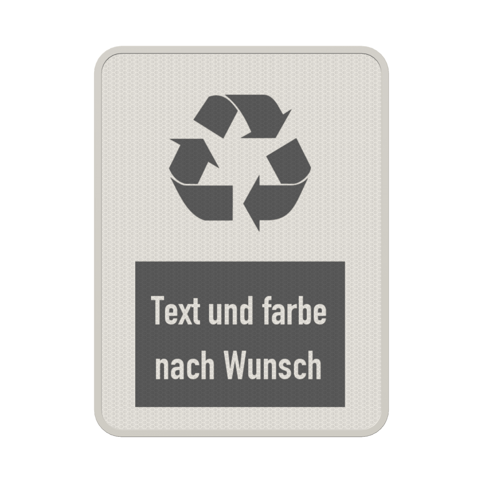 Hinweisschild Recycling mit Text nach Wunsch - reflektierend