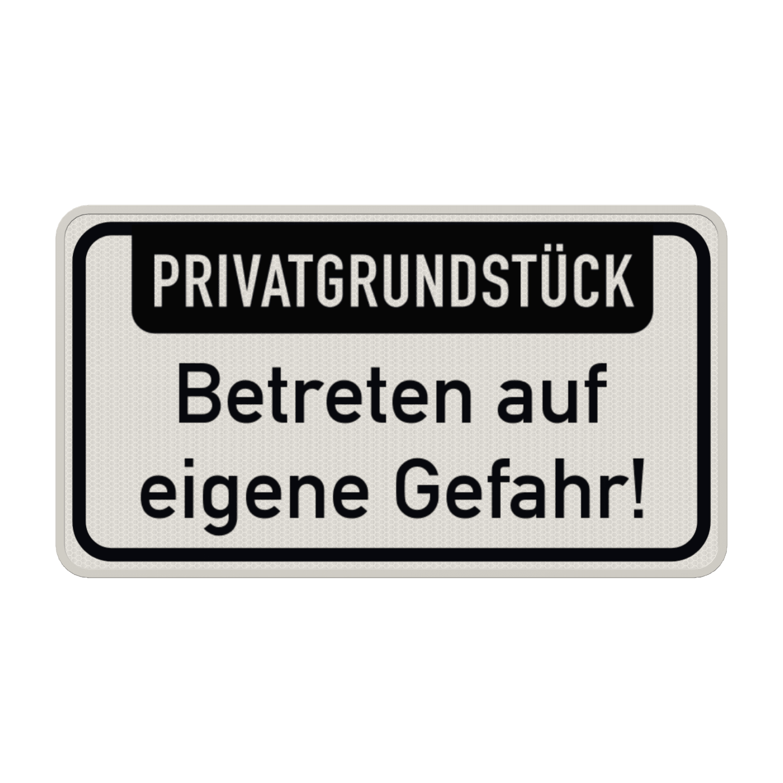 Schild Privatgrundstück, Betreten auf eigene Gefahr - reflektierend