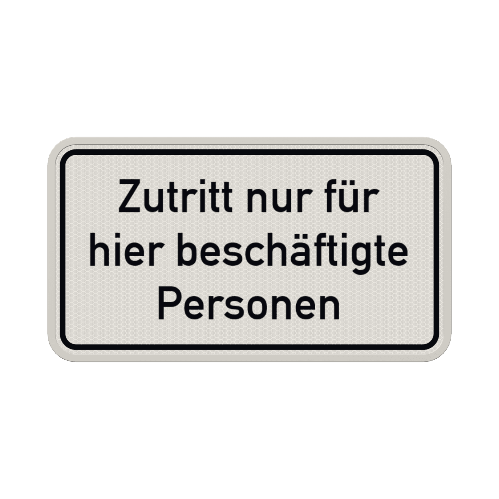 Hinweisschild Zutritt nur für hier beschäftigte Personen