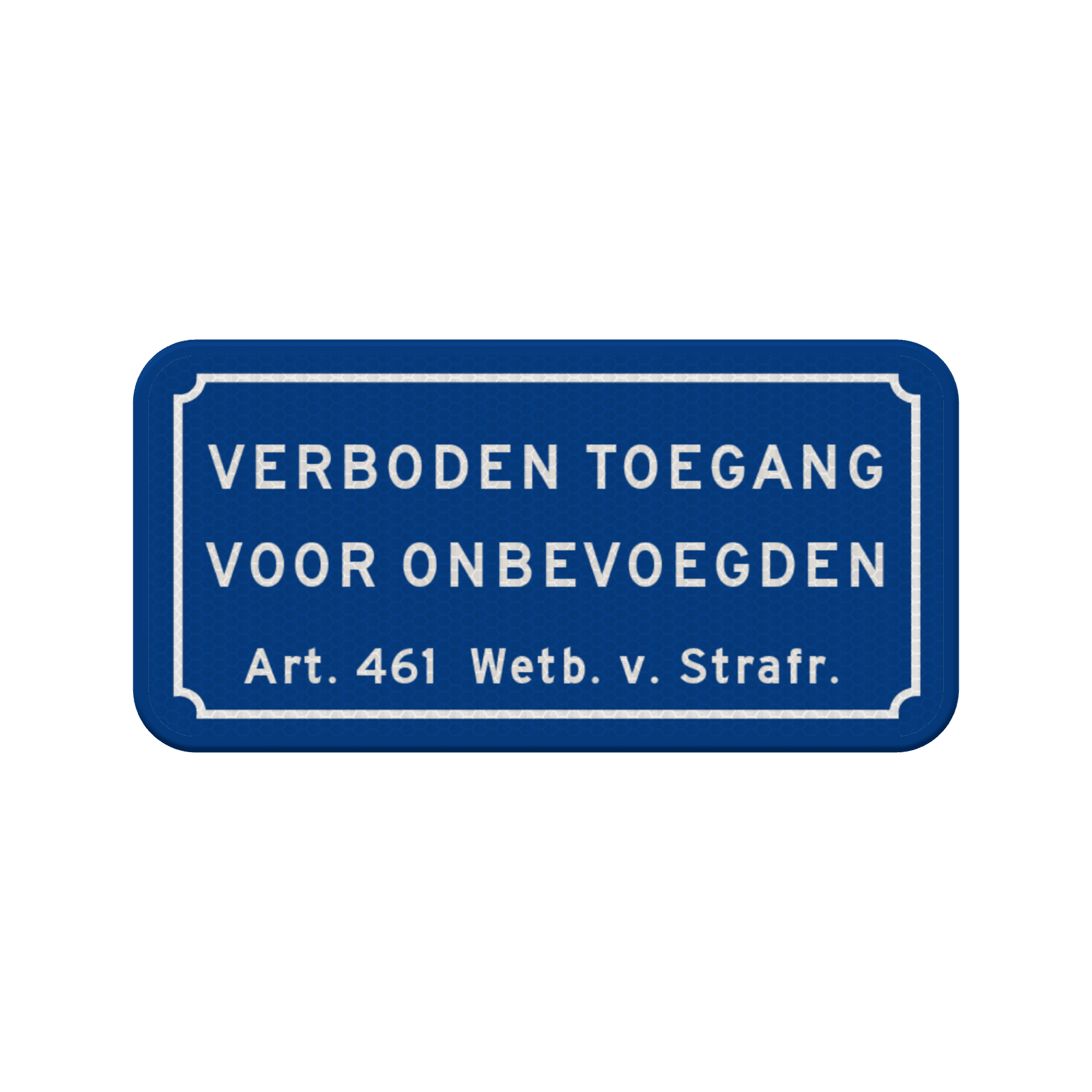 Verkeersbord verboden toegang voor onbevoegden art.461 - BT01