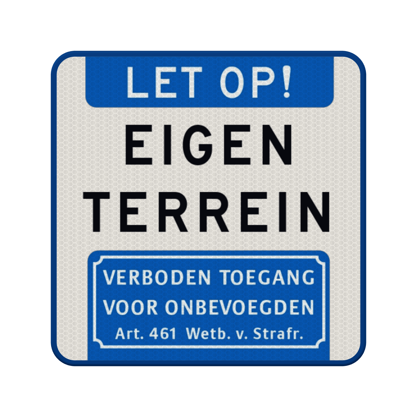 Verkeersbord eigen terrein, verboden toegang voor onbevoegden - reflecterend