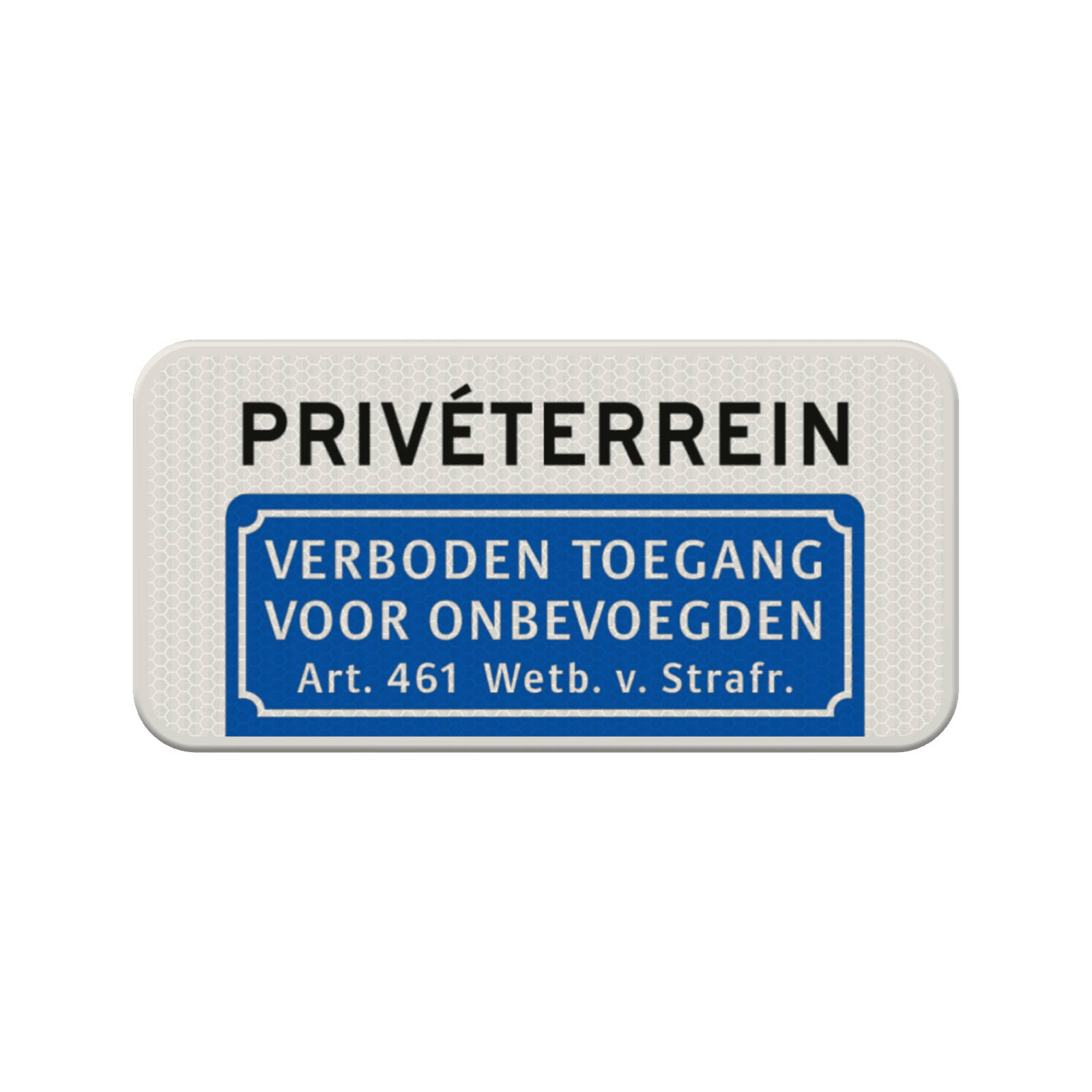 Bord PRIVÉTERREIN verboden toegang voor onbevoegden - reflecterend