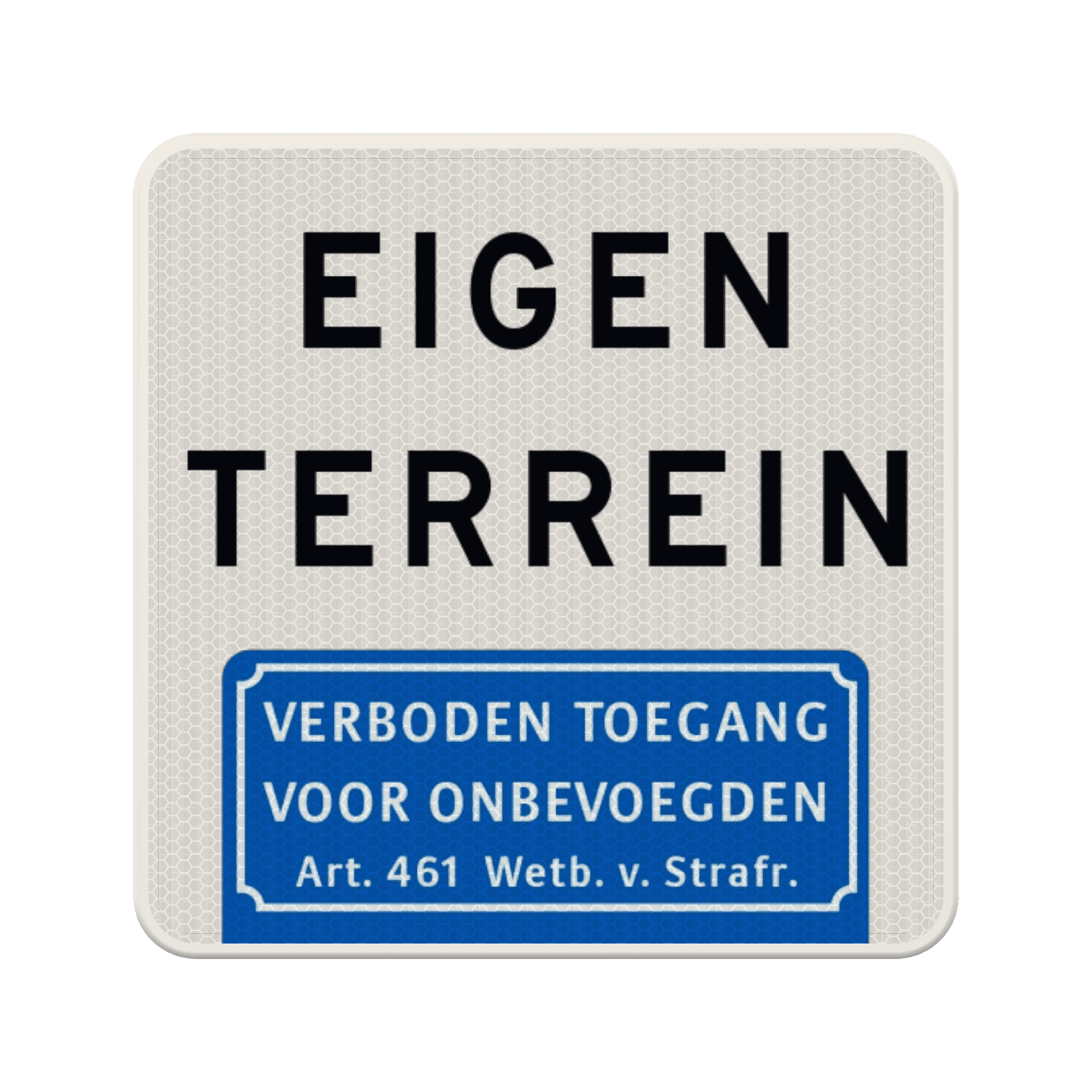 Informatiebord eigen terrein, verboden toegang Art.461 - reflecterend