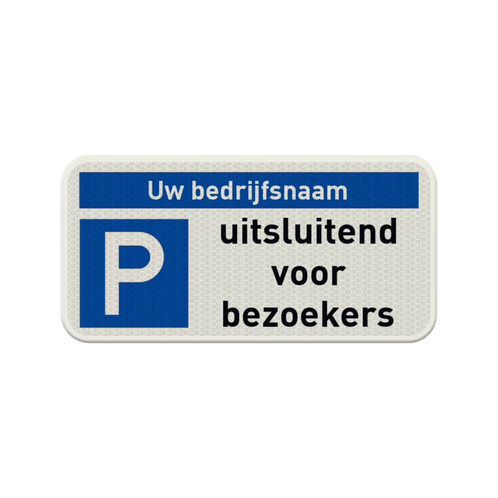 Parkeerplaatsbord - uitsluitend bezoekers + bedrijfsnaam - reflecterend