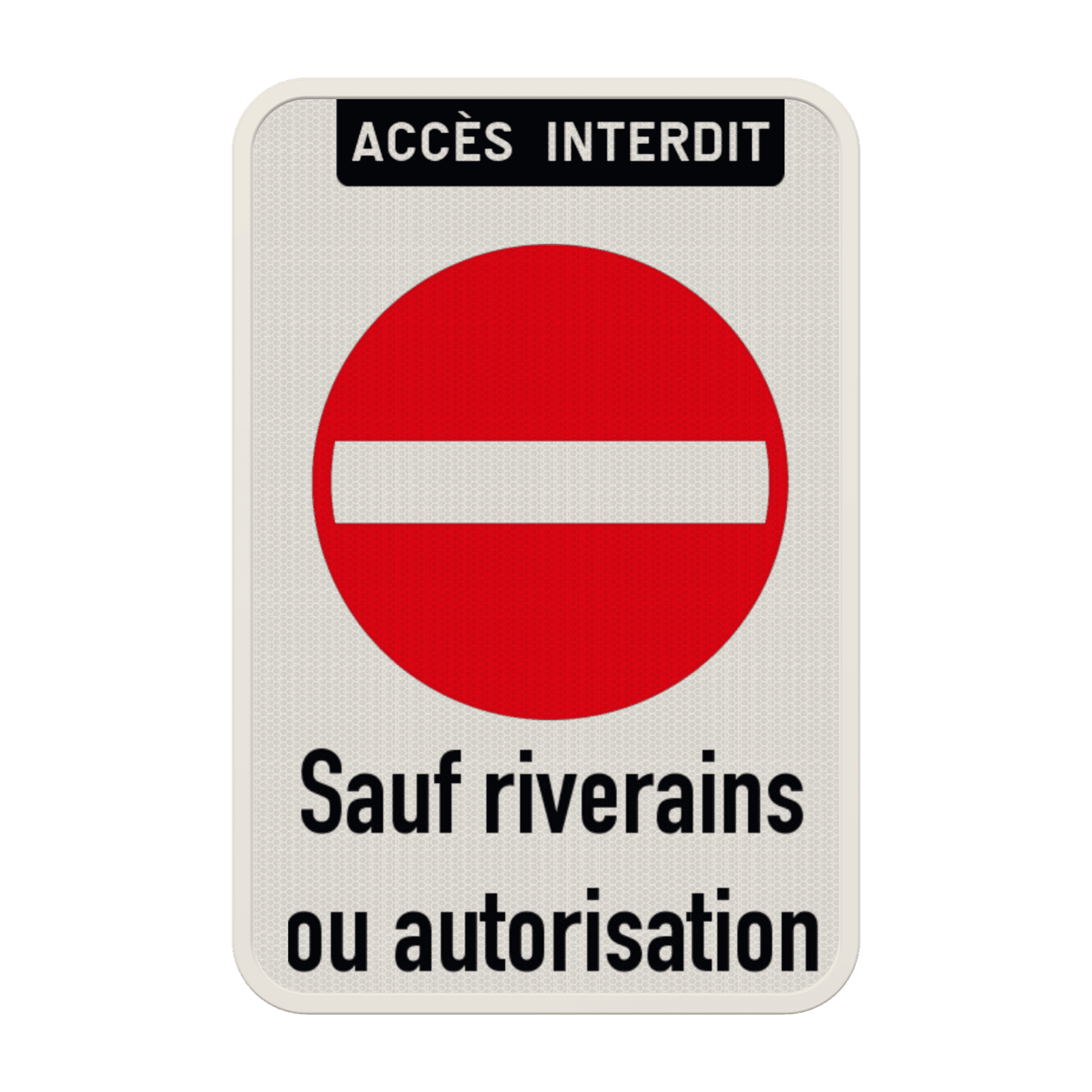 Panneau d'interdiction - C1 - Sauf riverains ou autorisation