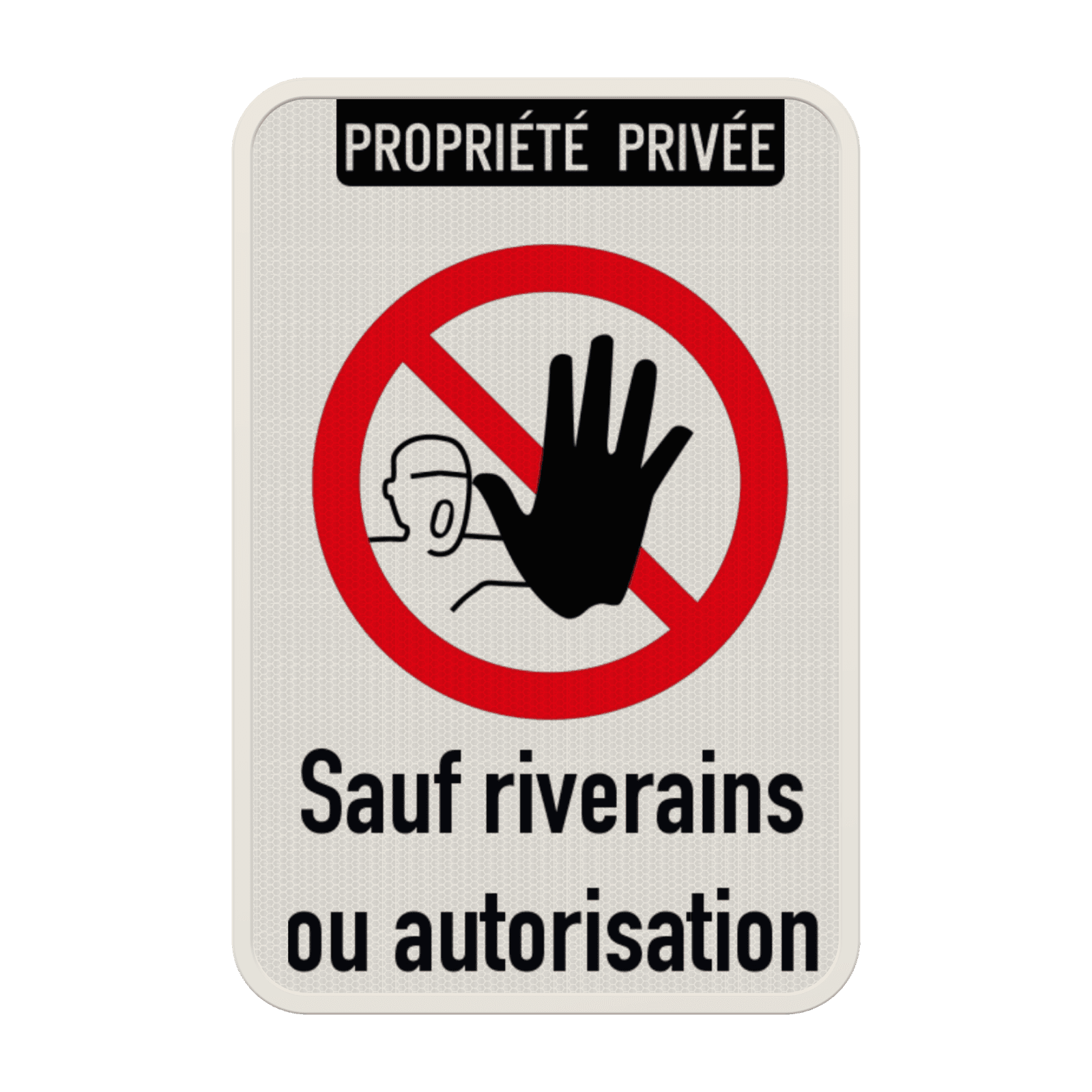 Panneau d'interdiction - Sauf riverains ou autorisation