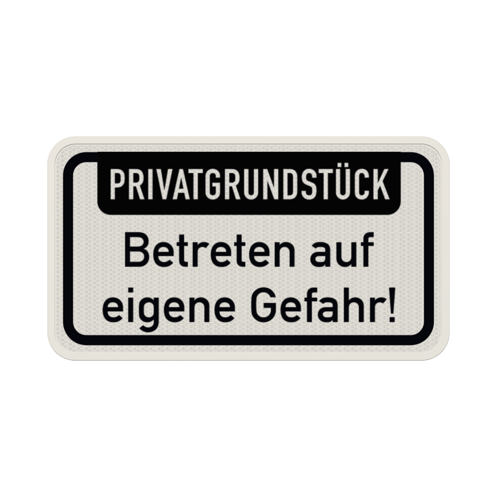 Schild Privatgrundstück, Betreten auf eigene Gefahr - reflektierend