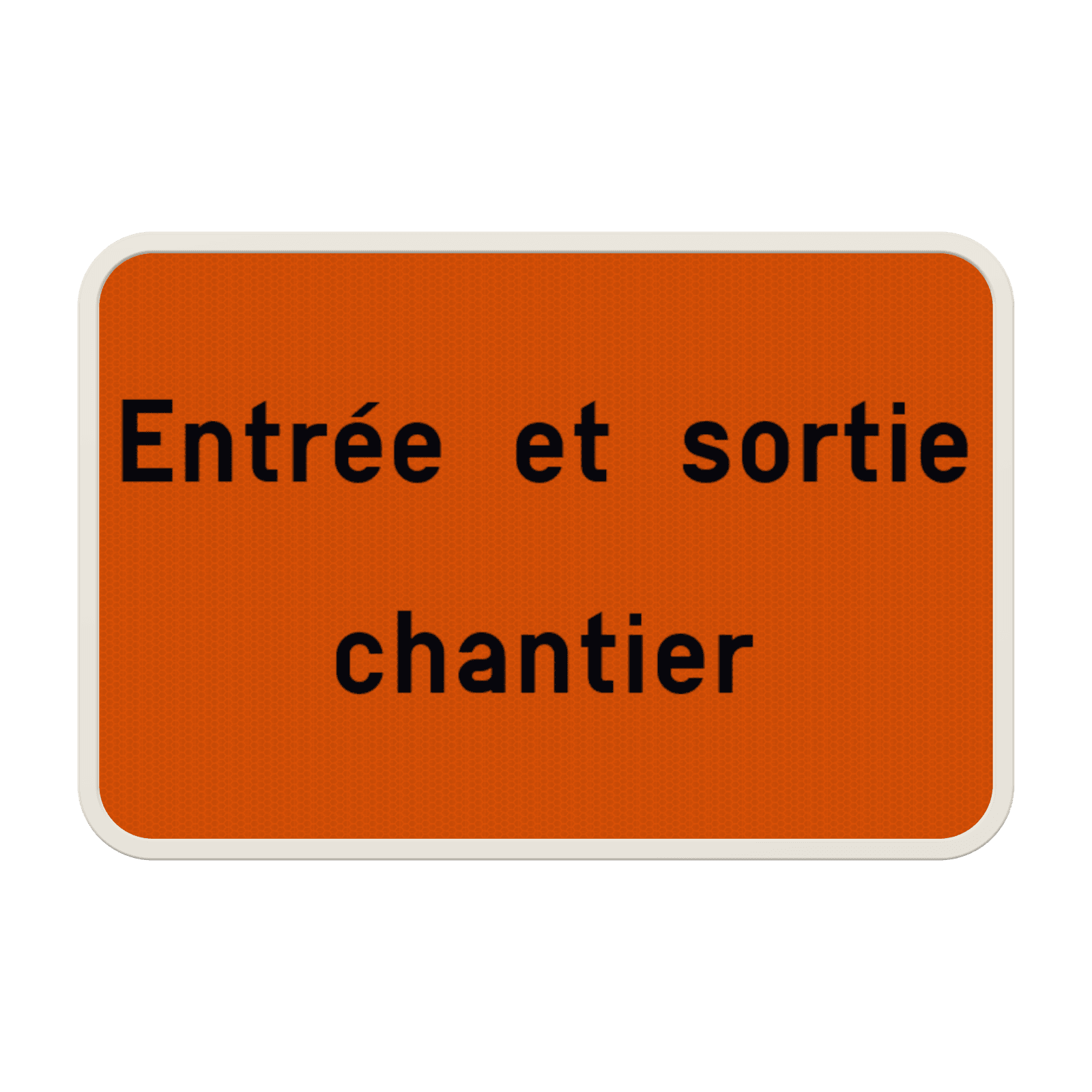 Panneau de Texte Personnalisable - Entrée et Sortie Chantier