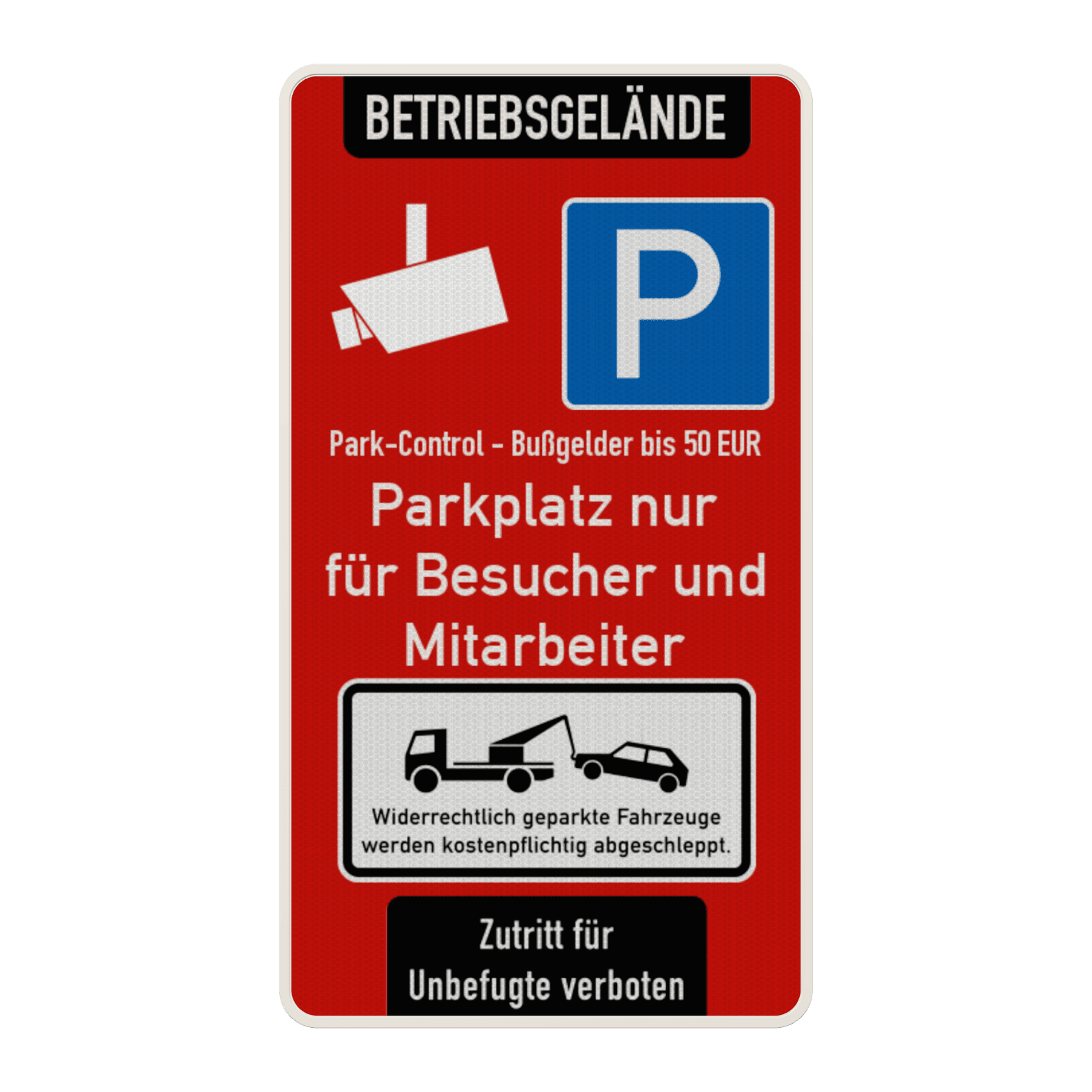 Verkehrsschild Betriebsgelände - Parkplatz nur für Besucher und Mitarbeiter - für Unbefugte verboten - Bußgeld