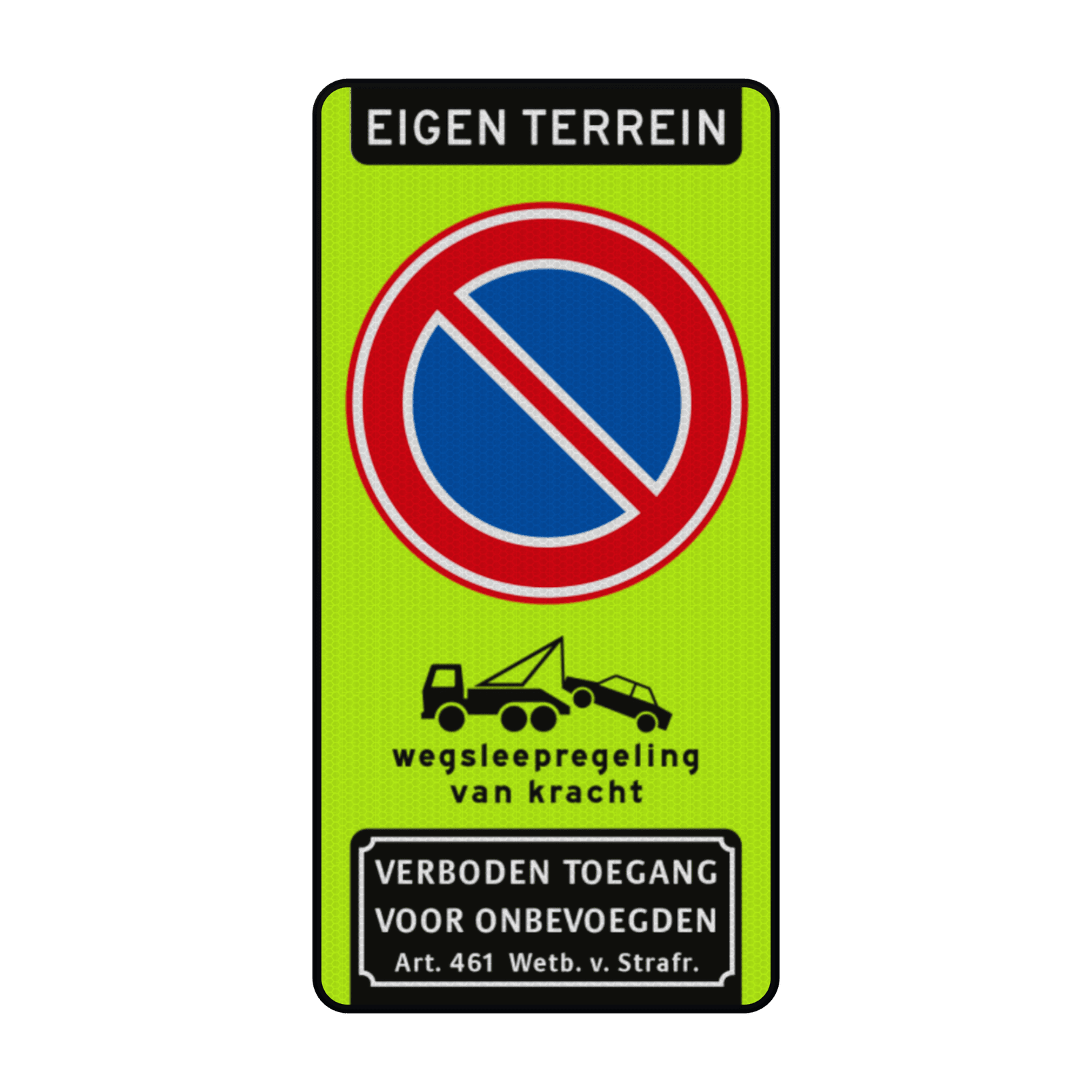 Verkeersbord verboden te parkeren (RVV E01), wegsleepregeling, verboden toegang - reflecterend
