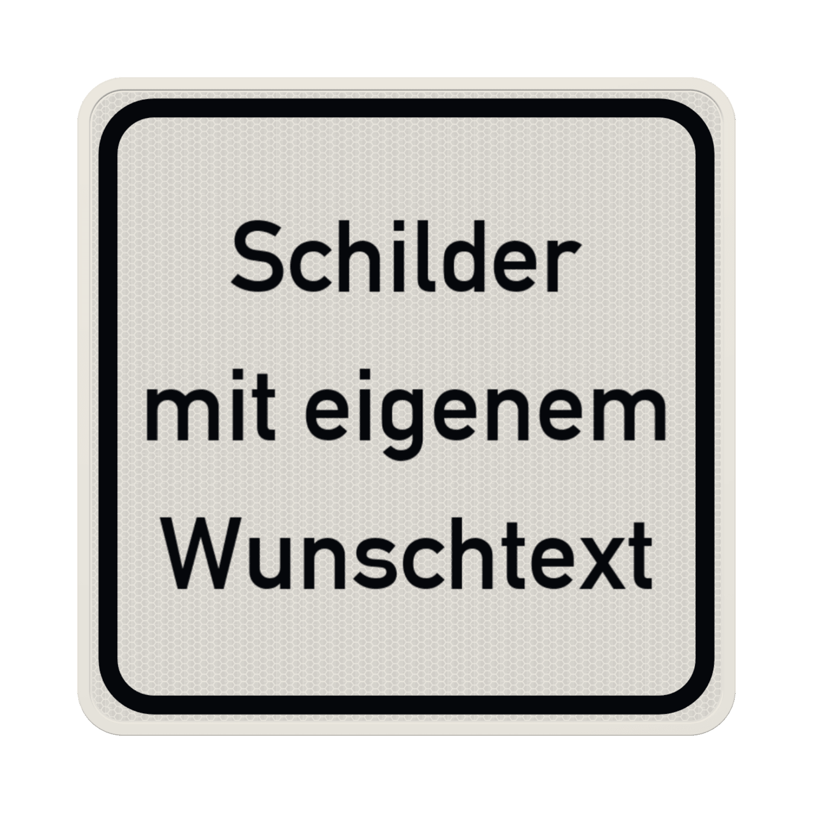 Verkehrsschilder Quadrat (1:1) mit Wunschtext weiß/schwarz - reflektierend