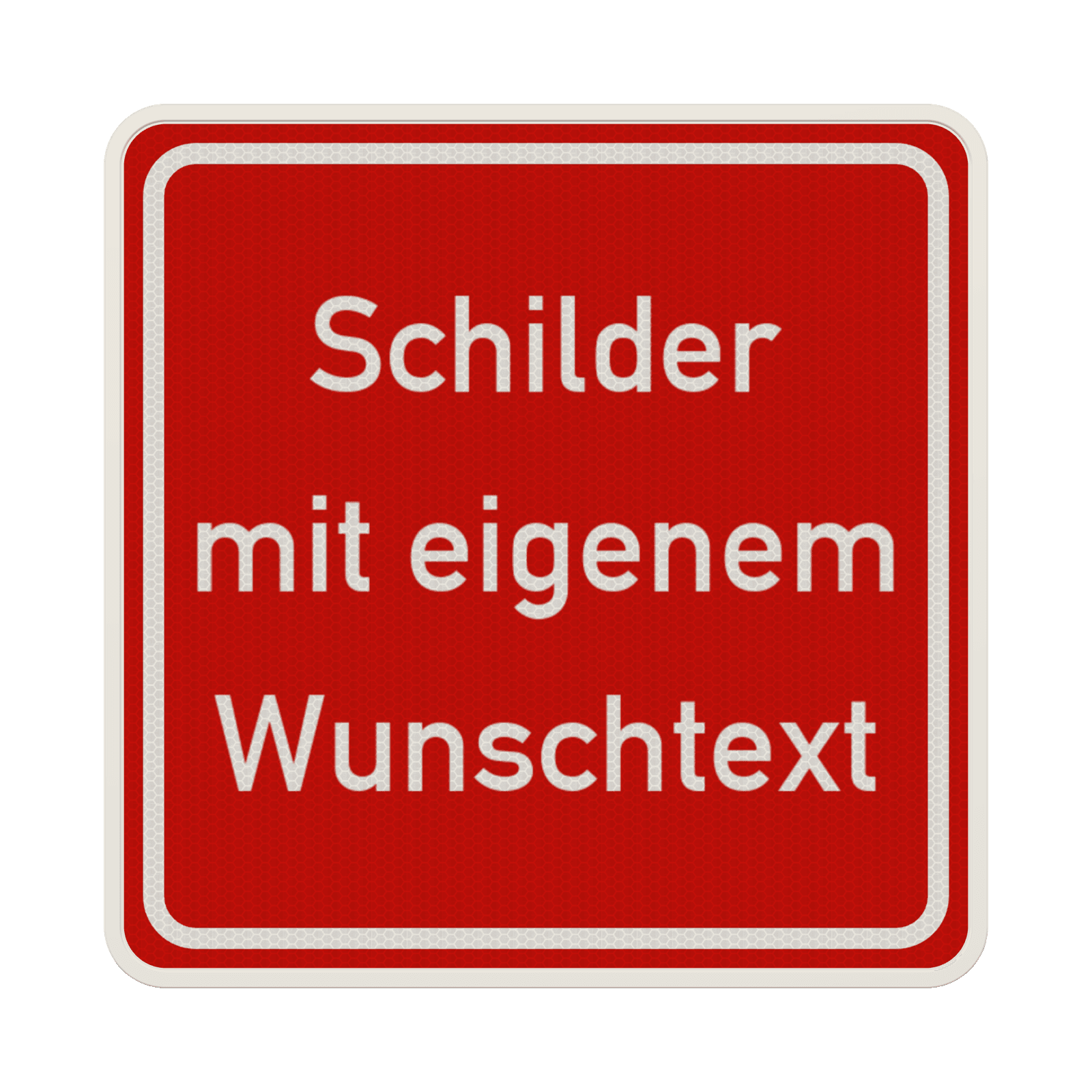 Verkehrsschilder Quadrat (1:1) mit Wunschtext rot/weiß - reflektierend