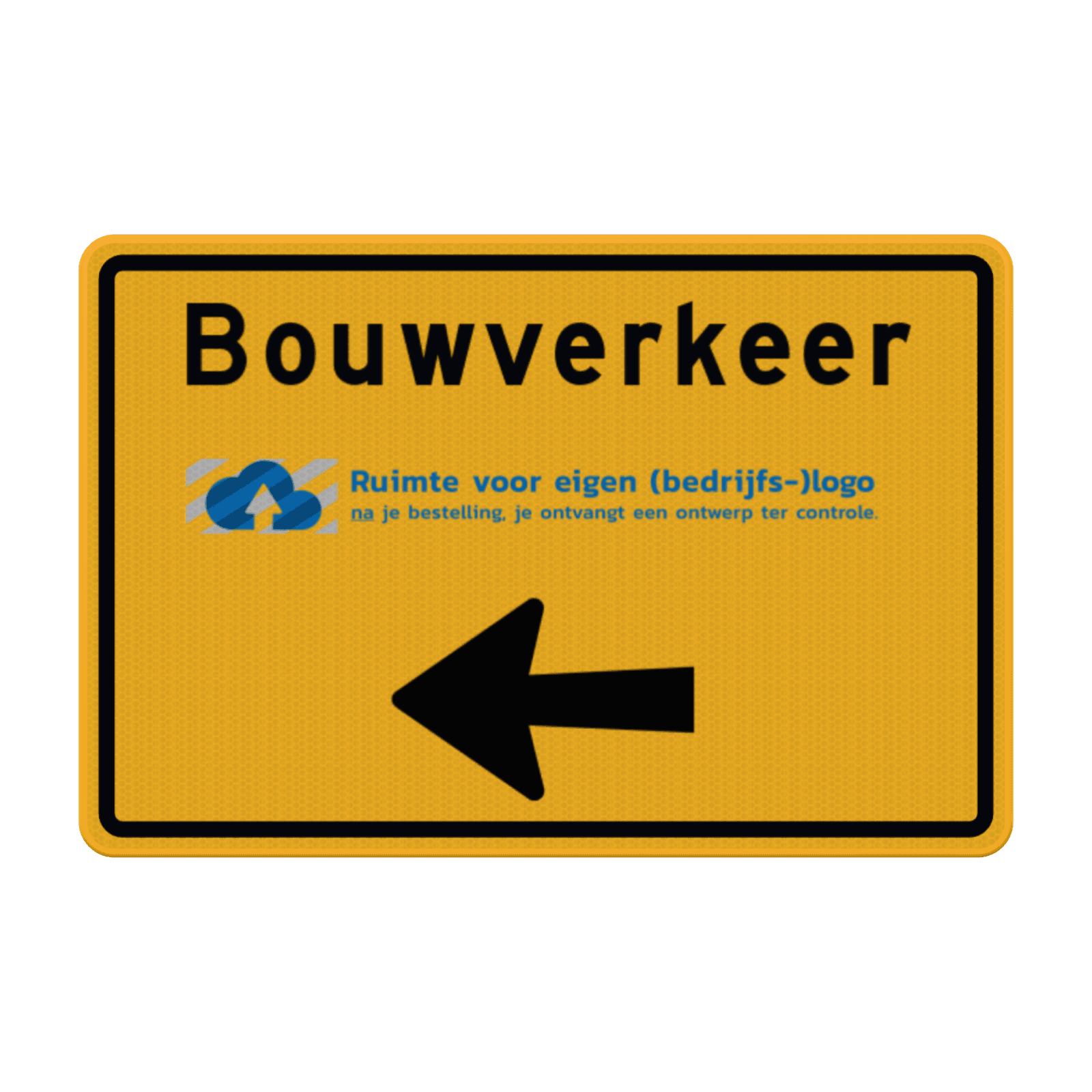 Verkeersbord Bouwverkeer met pijl en bedrijfslogo - reflecterend