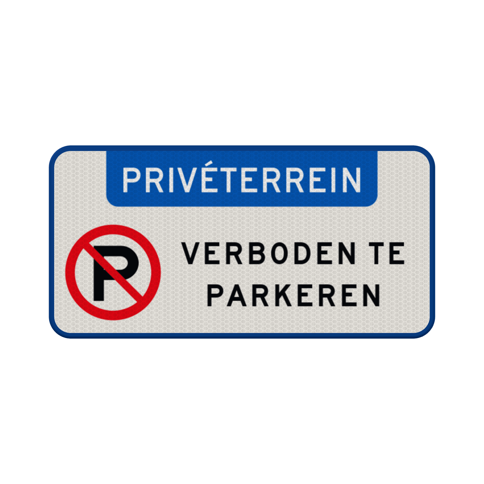 Bord privéterrein verboden te parkeren - reflecterend