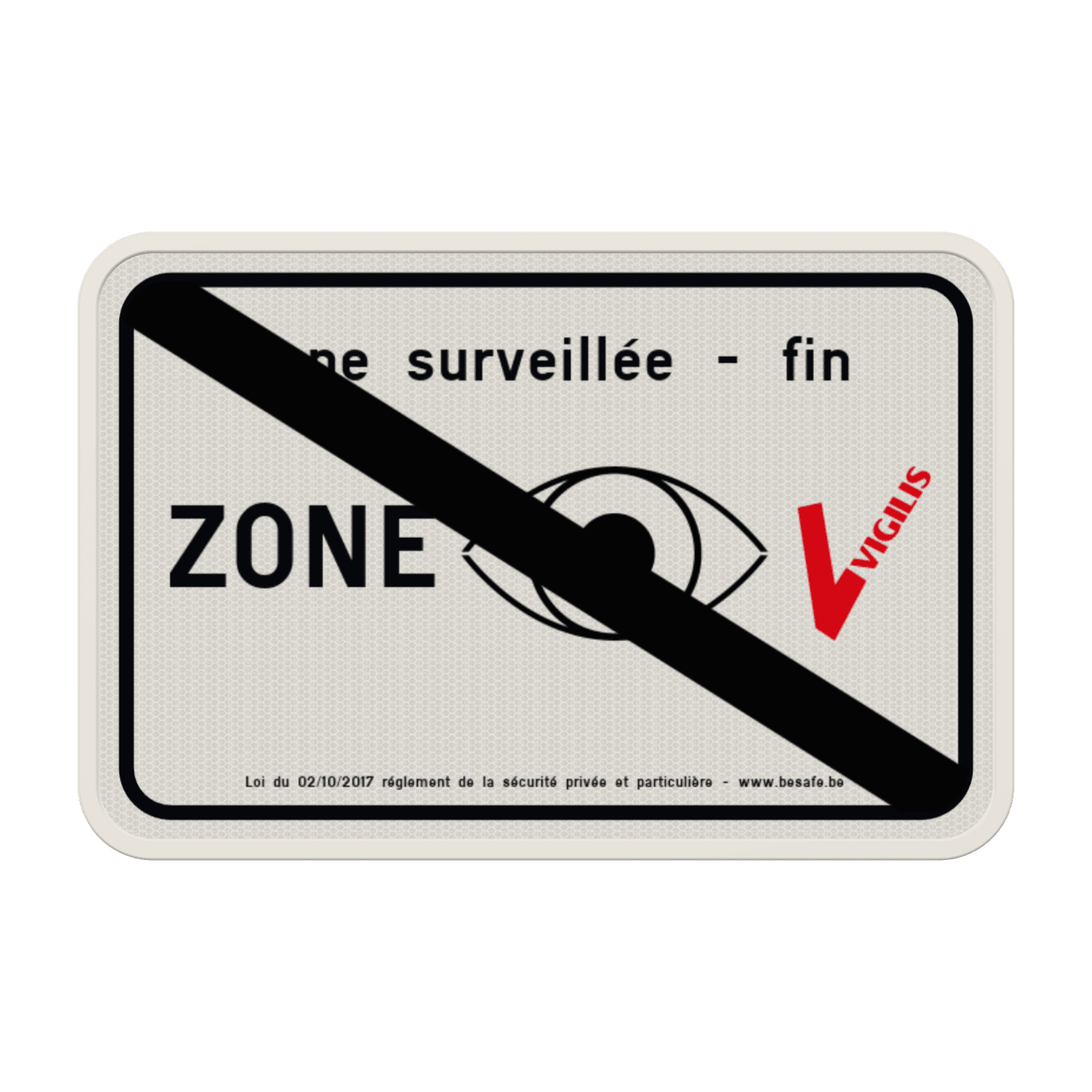 Panneau VIGILIS - Fin de la zone surveillée - Surveillance Belge