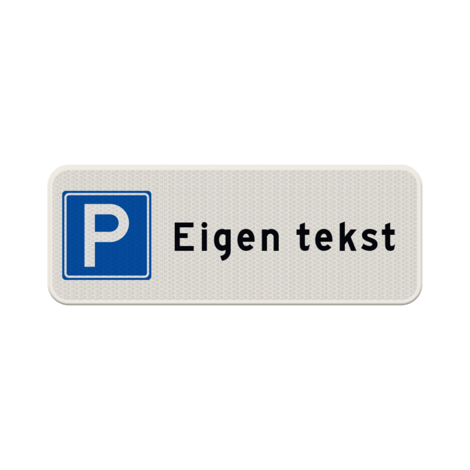 Parkeerplaats bord met eigen tekst - reflecterend