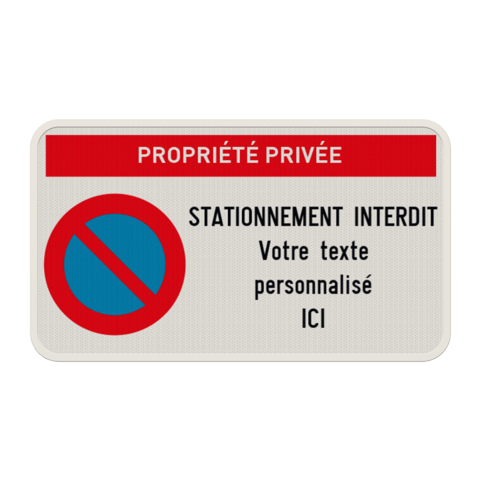 Panneau Propriété privée - Stationnement interdit avec texte personnalisable