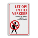 Verkeersbord LET OP in het verkeer - Social Media