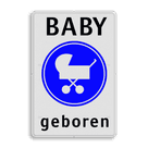 Verkeersbord - Baby geboren - met eigen tekst