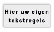 Verkeersbord - Onderbord - uw eigen tekst