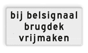 Verkeersbord RVV OBD13 - Onderbord - Bij belsignaal brugdek vrijmaken