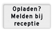 Verkeersbord RVV OBE01 - Onderbord - Opladen? Melden bij receptie